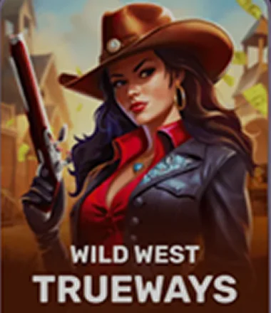 Wild West Trueways